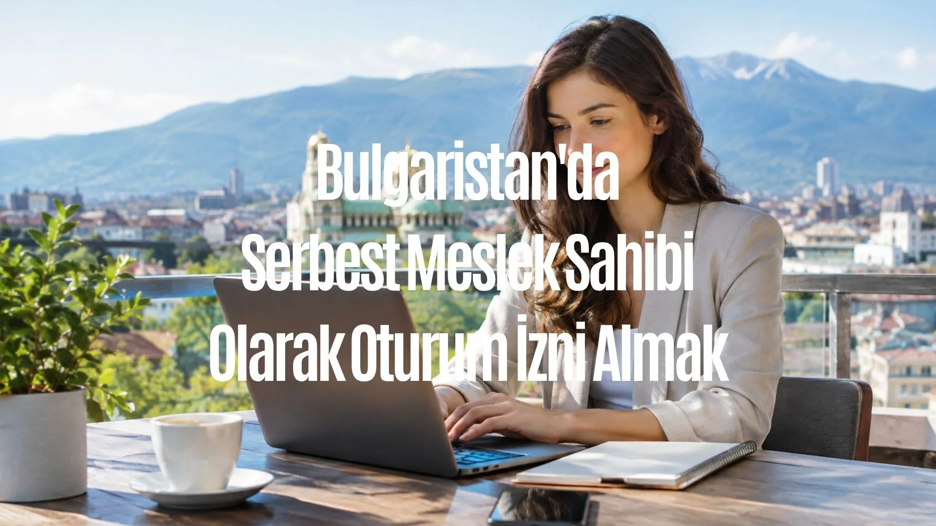 Bulgaristan'da Serbest Meslek Sahibi Olarak Oturum İzni Almak