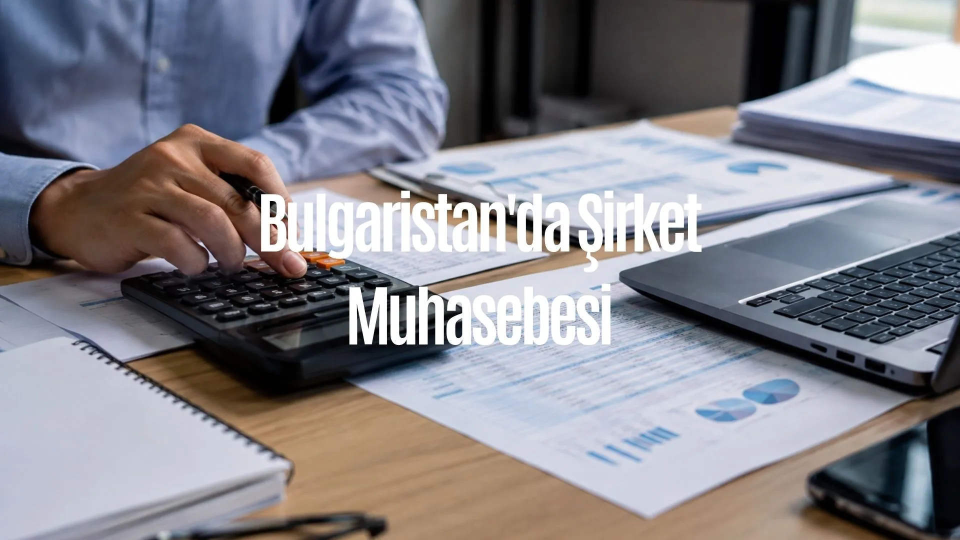 Bulgaristan'da Şirket Muhasebesi