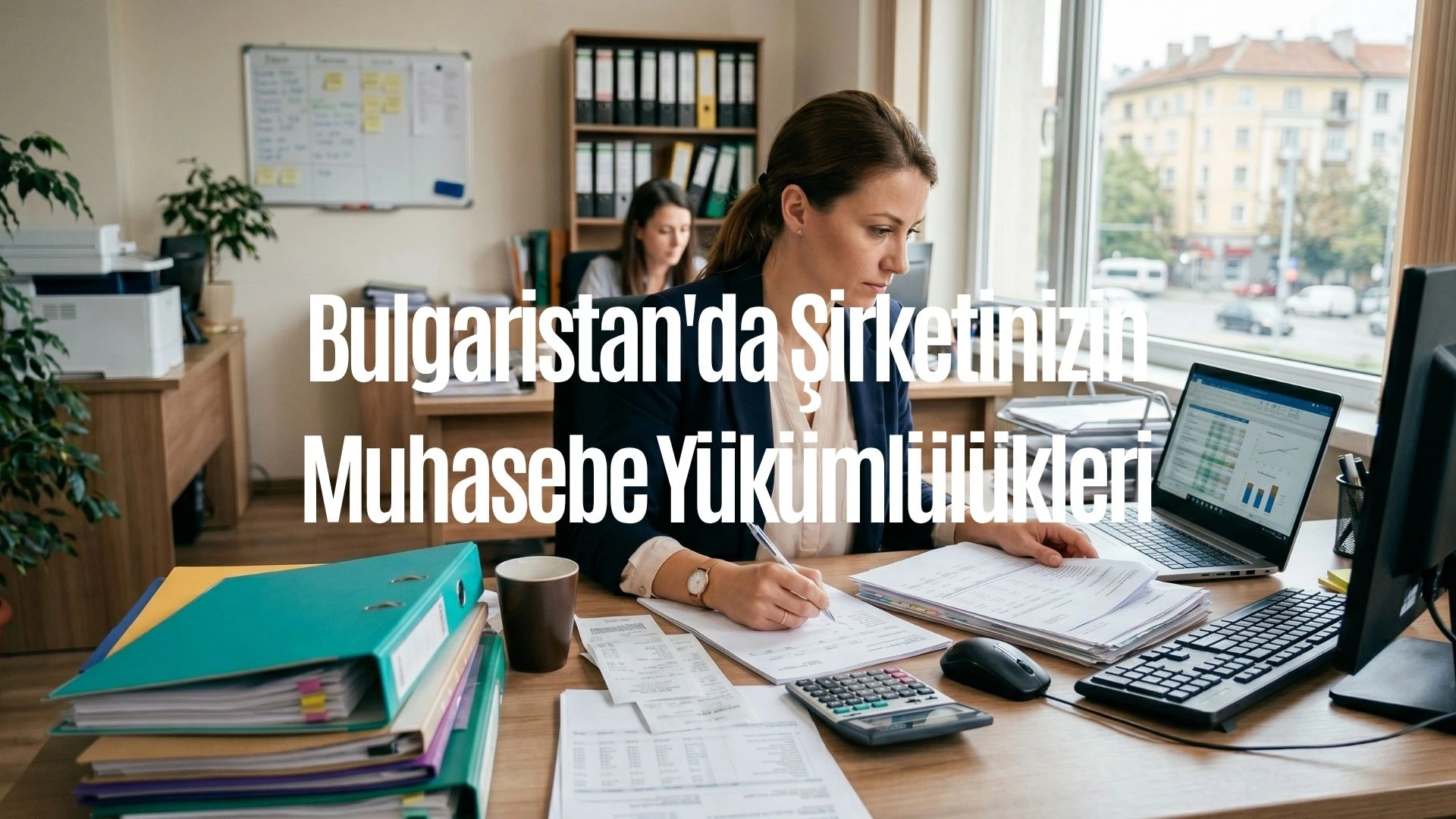 Bulgaristan'da Şirketinizin Muhasebe Yükümlülükleri