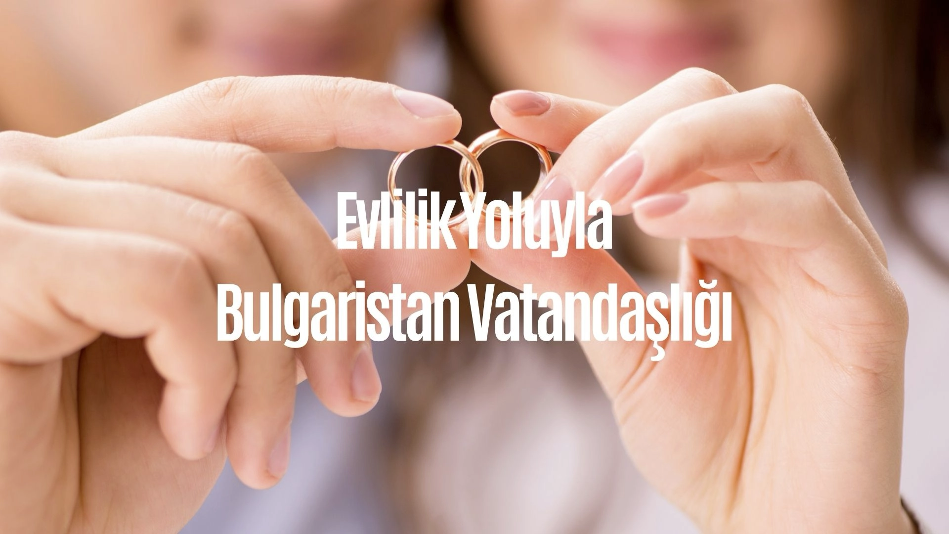 Evlilik Yoluyla Bulgaristan Vatandaşlığı