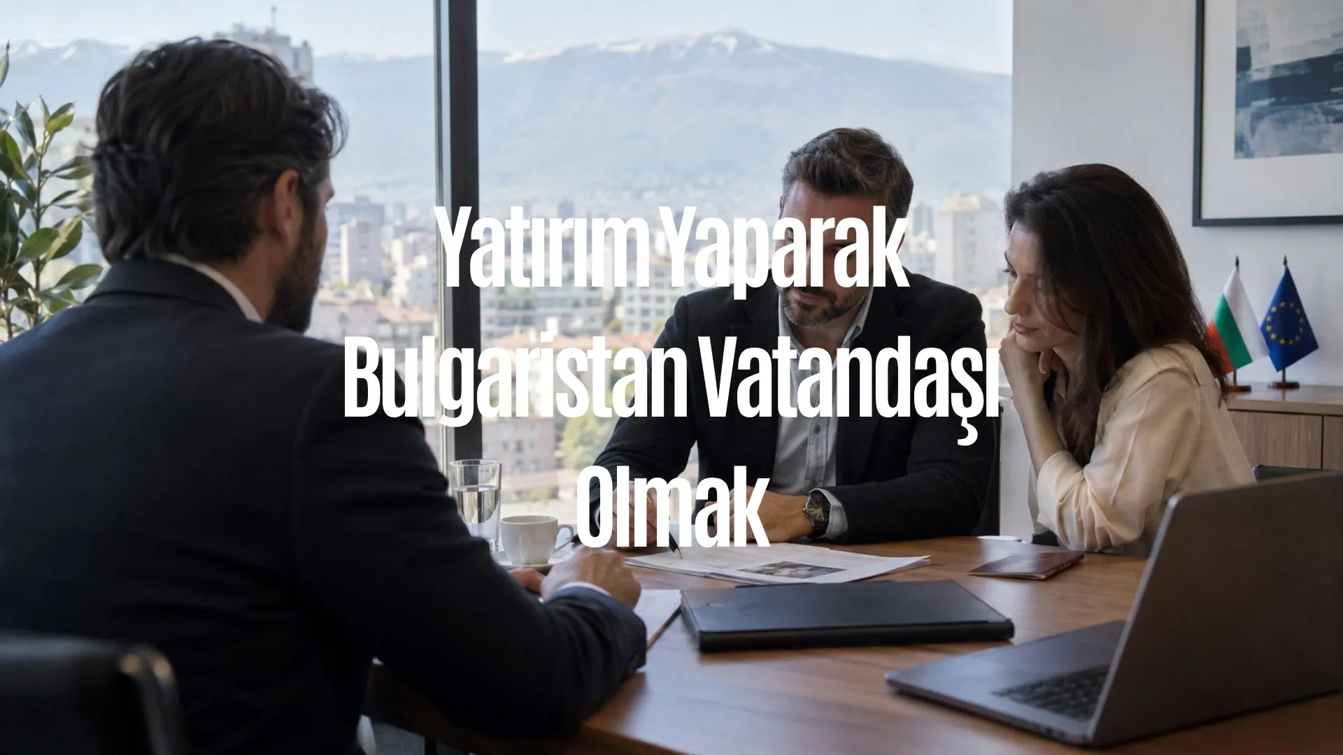 Yatırım Yaparak Bulgaristan Vatandaşı Olmak